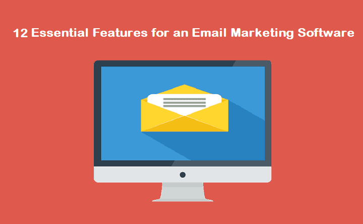12 Essential Features of Email Marketing Software