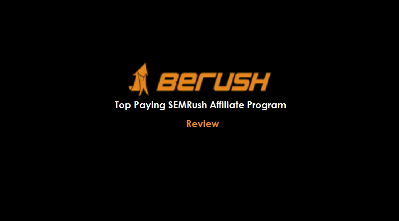 Berush.com SEMRush Affiliate Program Review