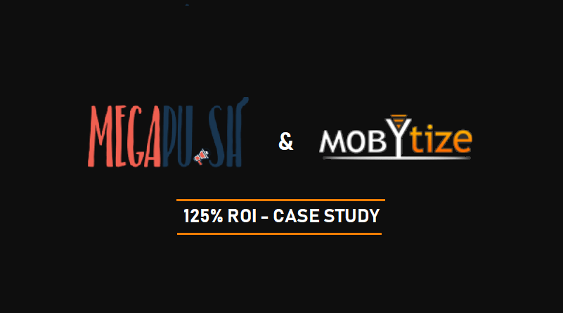 MegaPush and Mobytize 125 ROI Case Study