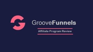 GrooveFunnels Affiliate Program Review