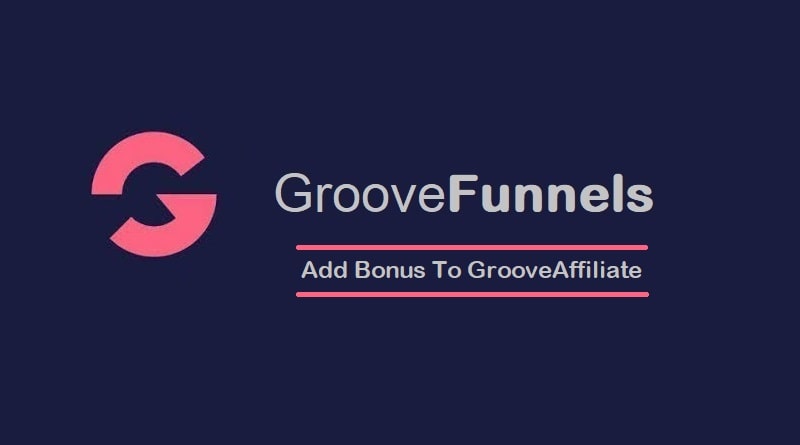 How to Add Bonus to GrooveFunnels Affiliate Program