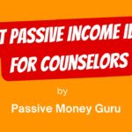 Passive Income Ideas For Counselors